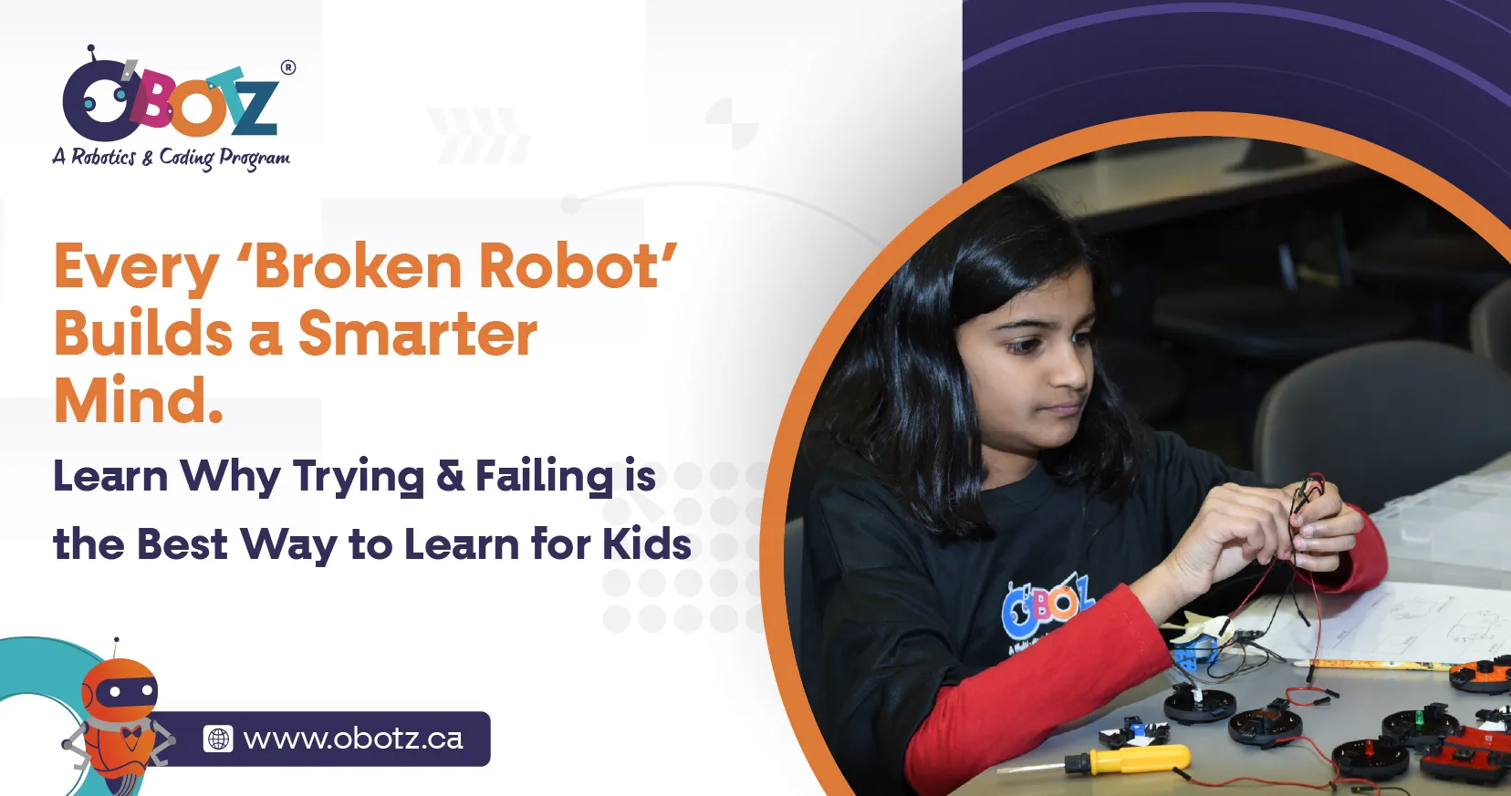Every ‘Broken Robot’ Builds a Smarter Mind.
Learn Why Trying & Failing is the Best Way to Learn for Kids