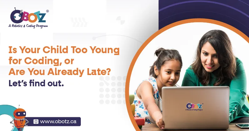 Is Your Child Too Young for Coding, or Are You Already Late?
Let’s find out.