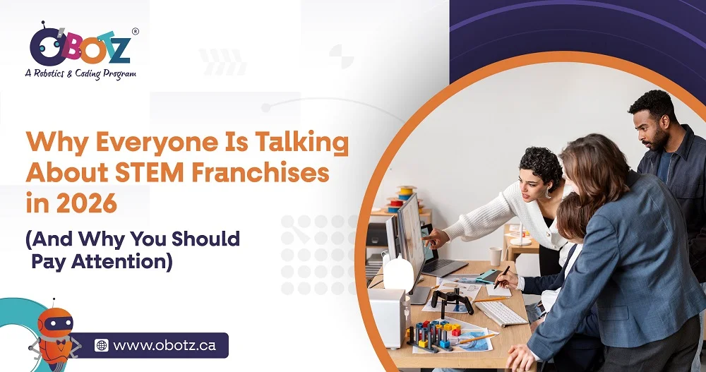 Why STEM Franchises Are the Fastest-Growing Education Businesses in Canada 2026